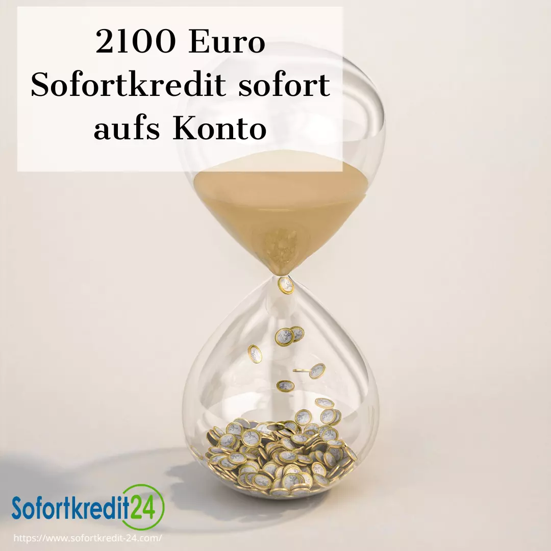 2100 Euro Sofortkredit sofort aufs Konto