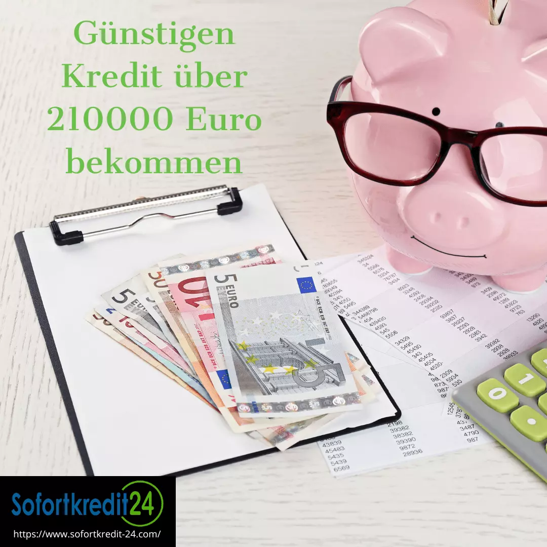 Günstigen Kredit über 210000 Euro bekommen