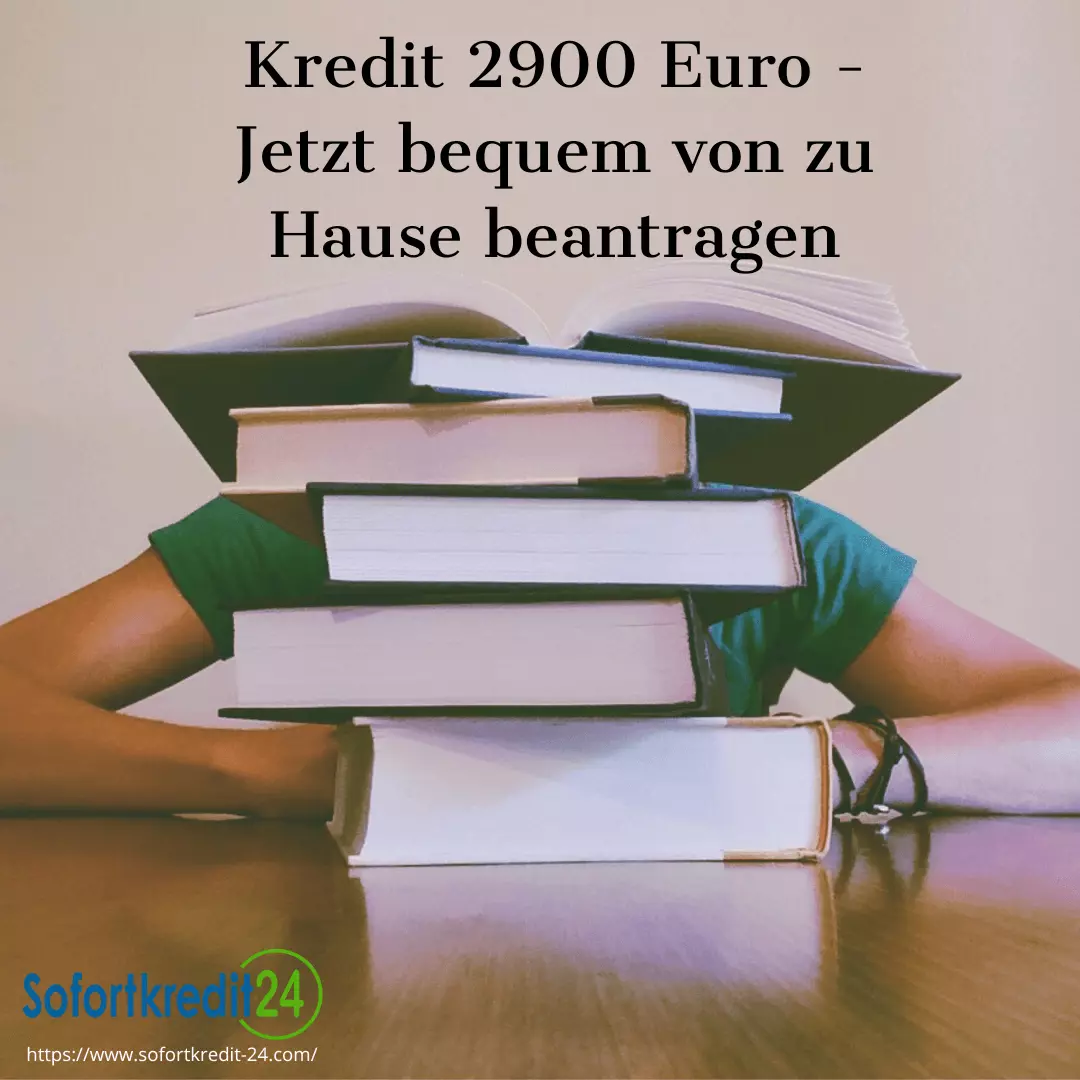 Kredit 2900 Euro - Jetzt bequem von zu Hause beantragen