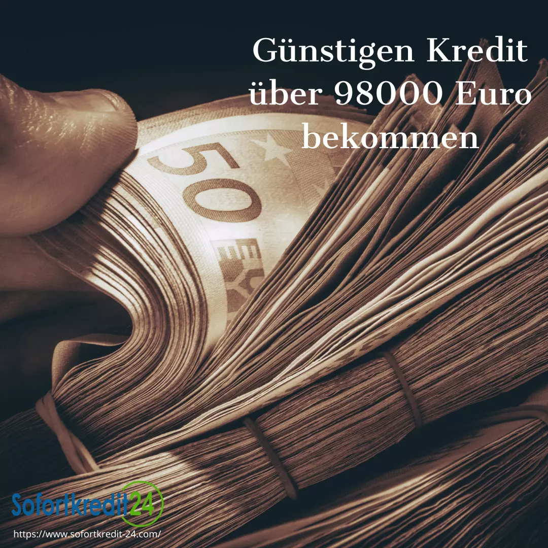 Günstigen Kredit über 98000 Euro bekommen