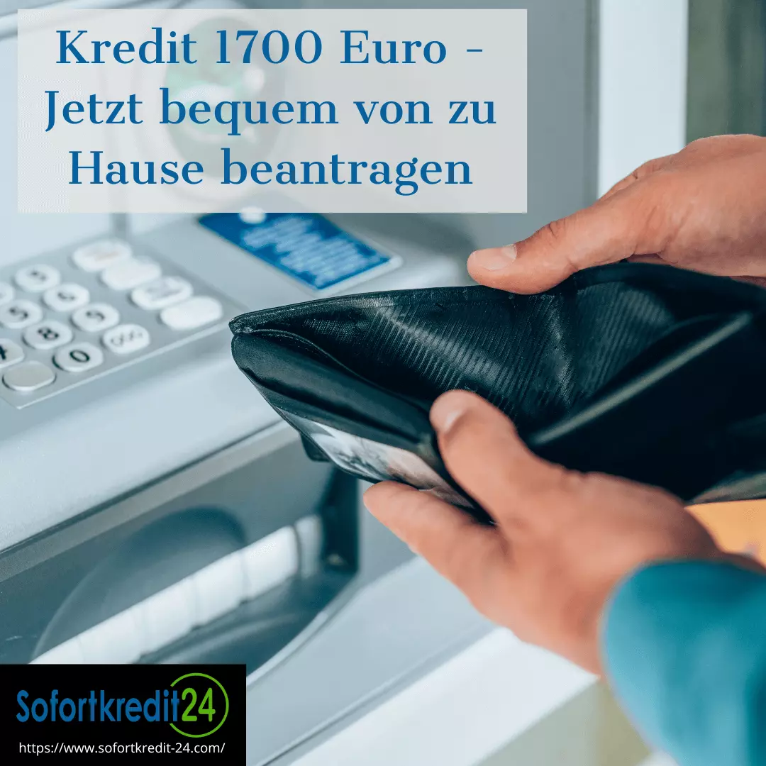 Kredit 1700 Euro - Jetzt bequem von zu Hause beantragen
