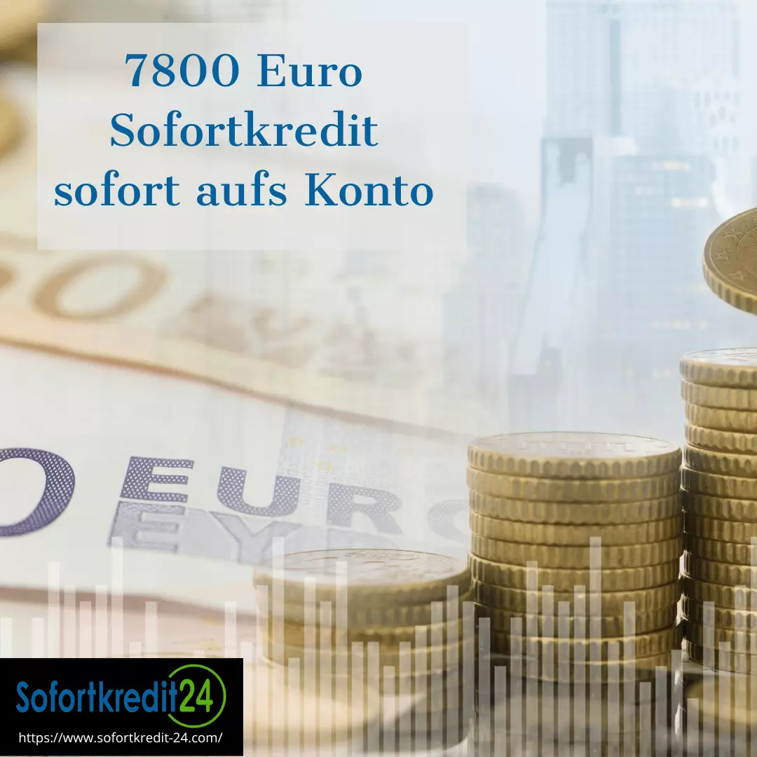 7800 Euro Sofortkredit sofort aufs Konto