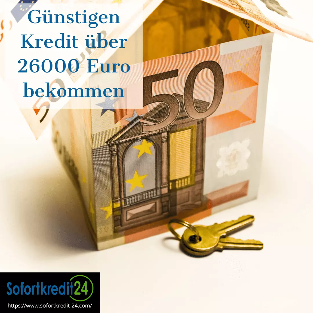 Günstigen Kredit über 26000 Euro bekommen