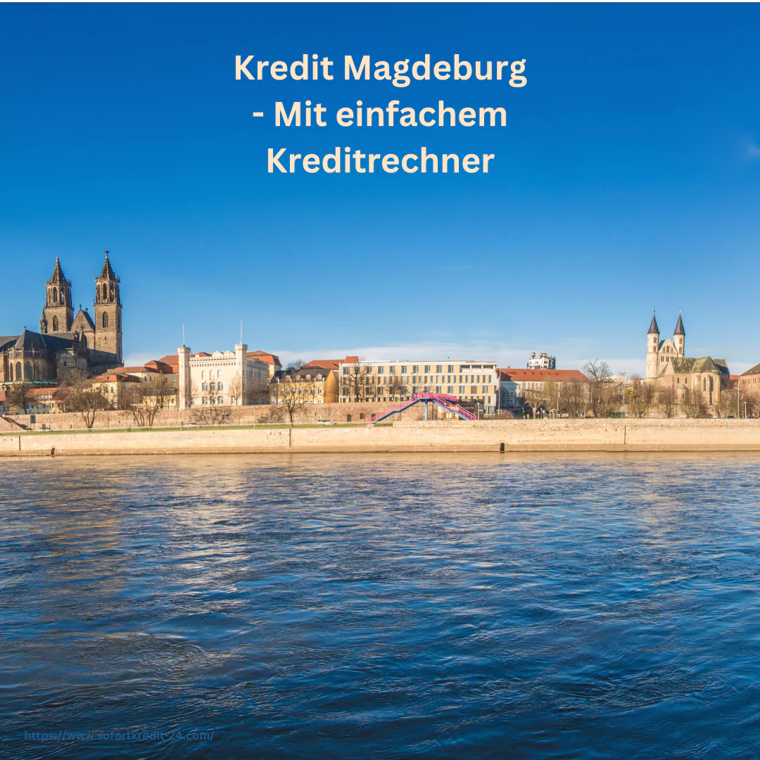 Kredit Magdeburg - einfach & bequem beantragen