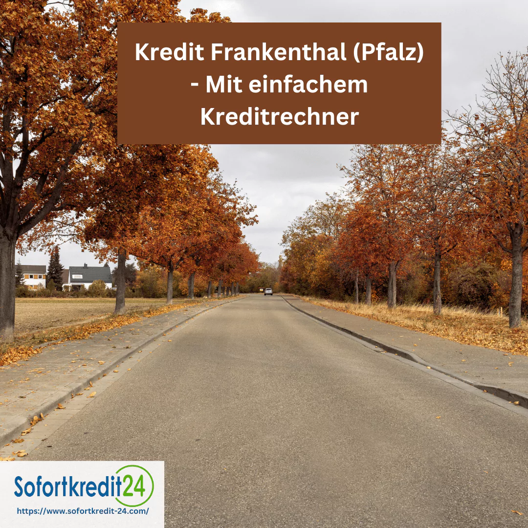 Kredit Frankenthal (Pfalz) - einfacher Kreditrechner zum vergleichen