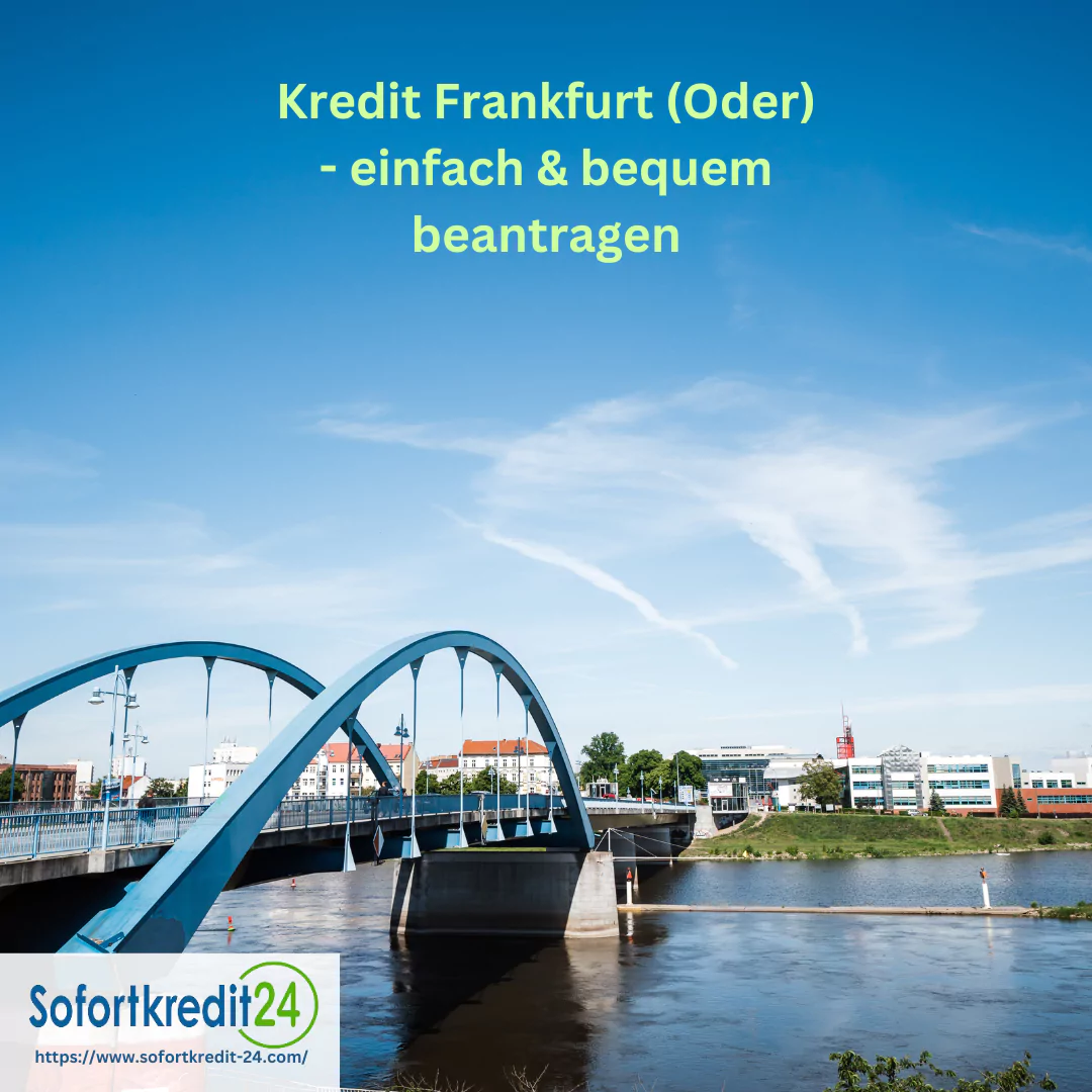 Frankfurt (Oder) Kredit - sofort aufs Konto erhalten